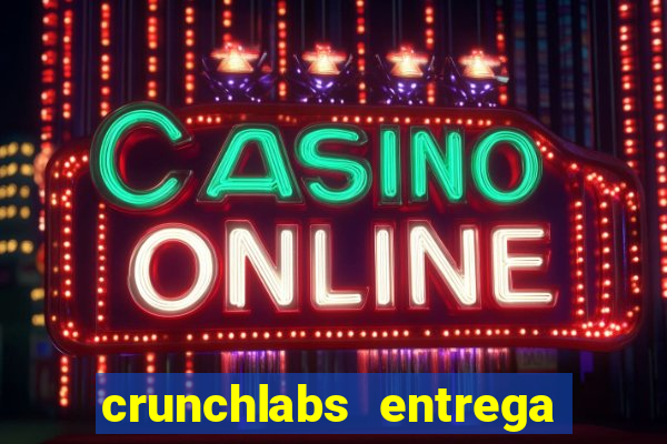 crunchlabs entrega no brasil